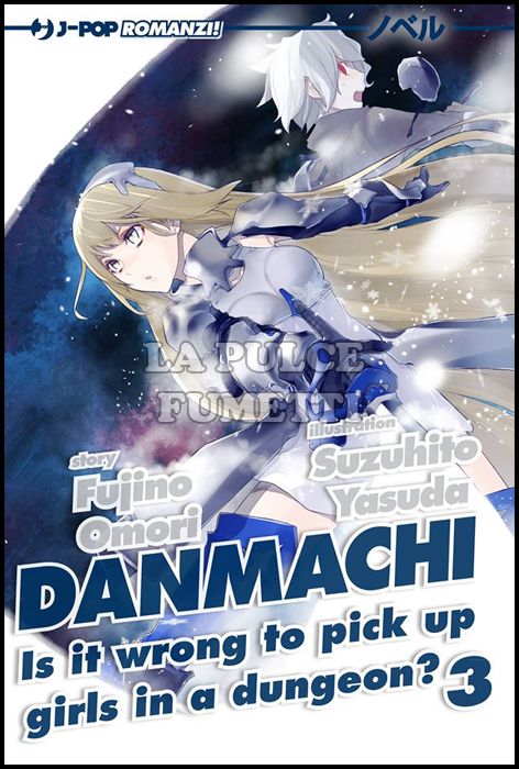 DANMACHI NOVEL #     3 - IS IT WRONG TO PICK UP GIRLS IN A DUNGEON? 3